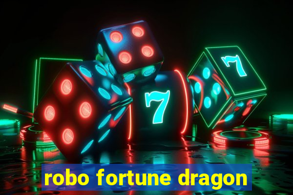 robo fortune dragon